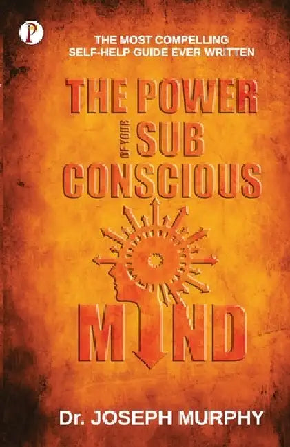 The Power of your Subconscious Mind by Joseph Murphy