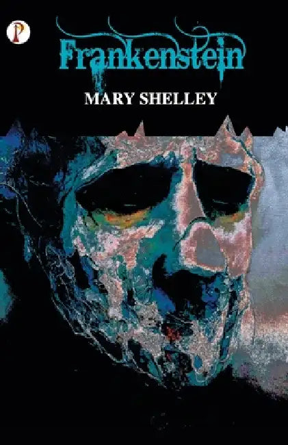 Frankenstein by Mary Shelley