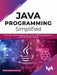 JAVA Programming Simplified: From Novice to Professional by Dr. Muneer Ahmad Dar