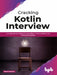 Cracking Kotlin Interview by Swati Saxena