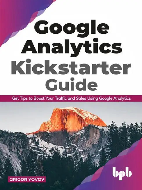 Google Analytics Kickstarter Guide by Grigor Yovov
