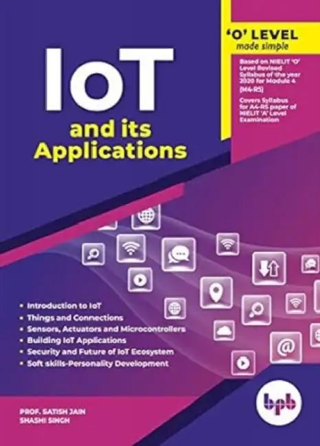 O Level Made Simple  Internet Of Things Iot  Its Applications by Satish Jain