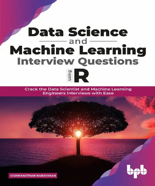 Data Science & Machine Learning Interview Questions
 using R by Vishwanathan Narayanan