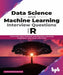 Data Science & Machine Learning Interview Questions
 using R by Vishwanathan Narayanan