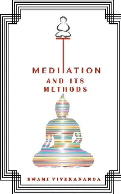 Meditations and Its Methods by Swami Vivekananda