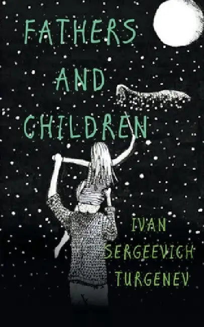 Fathers and Children by Ivan Sergeyevich Turgenev