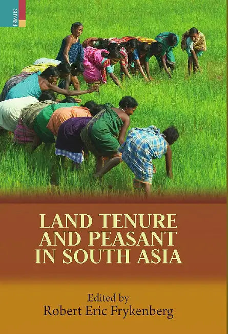 Land Tenure And Peasant In South Asia by Robert Eric Frykenberg