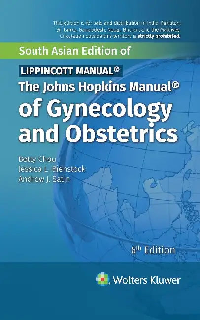 The Johns Hopkins Manual Of Gynecology And Obstetrics 6e by Chou B.