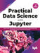 Practical Data Science with Jupyter by Prateek Gupta