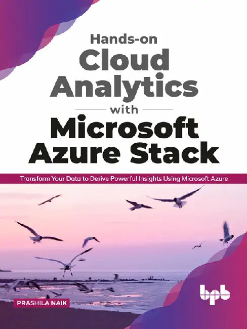 Hands-on Cloud Analytics with MS Azure Stack by Prashila Naik