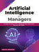 Artificial Intelligence for Managers by Malay A. Upadhyay