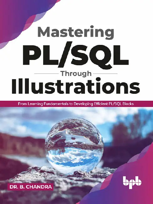 Mastering PL/SQL Through Illustrations by Dr. B. Chandra