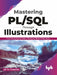 Mastering PL/SQL Through Illustrations by Dr. B. Chandra