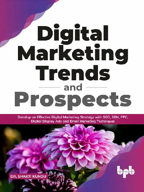 Digital Marketing Trends & Prospects by Dr. Shakti Kundu
