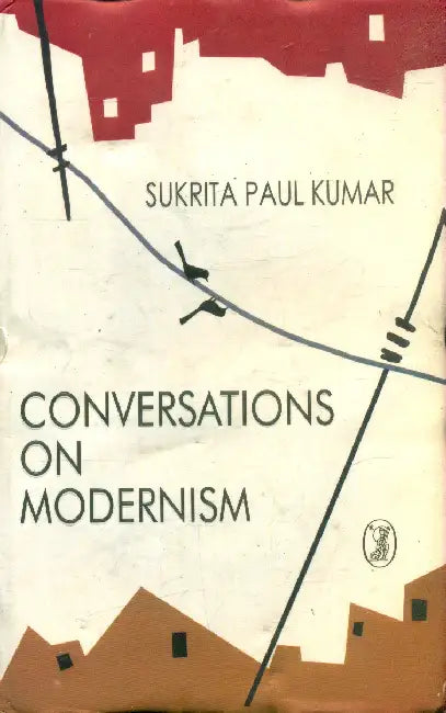 Coversations on Modernism by Sukrita Paul Kumar