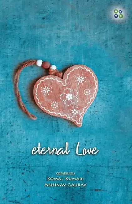 Eternal Love by Koma Abhinav Kumari