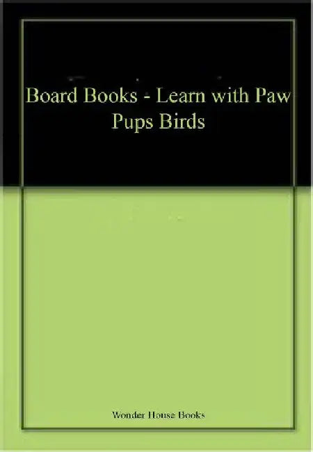 Board Books - Learn with Paw Pups Birds by Wonder House Books