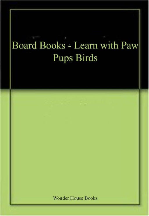 Board Books - Learn with Paw Pups Birds by Wonder House Books