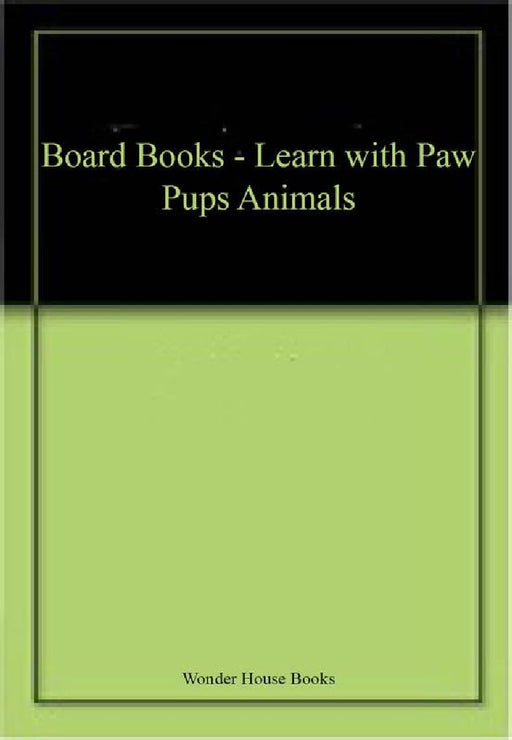 Board Books - Learn with Paw Pups Animals by Wonder House Books