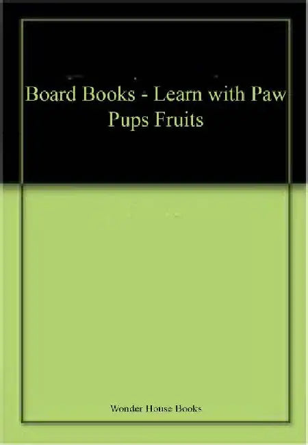 Board Books - Learn with Paw Pups Fruits by Wonder House Books