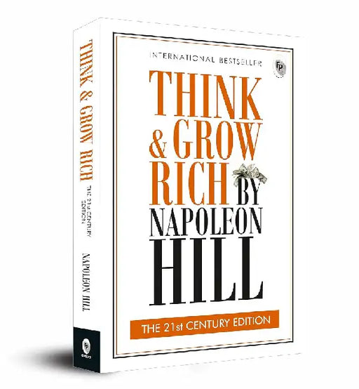 Think and Grow Rich: The 21st Century Edition by Napoleon Hil