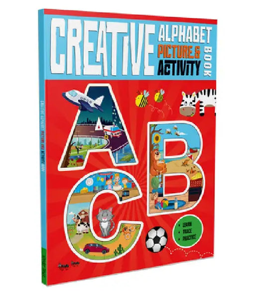 Creative Alphabets Picture and Activity Book by Rahul Dhamija