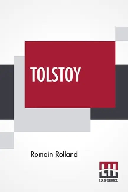 Tolstoy: Translated By Bernard Miall by Romain Rolland, Bernard Miall