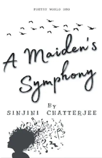 A Maiden's Symphony by Sinjini Chatterjee