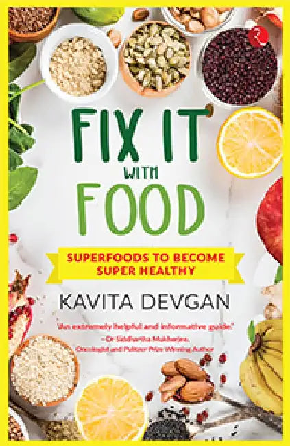 Fix It With Food by Kavita Devgan