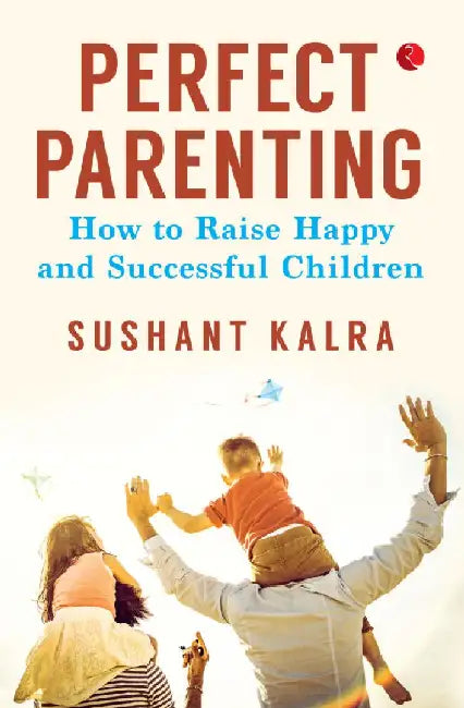Perfect Parenting by Sushant Kalra