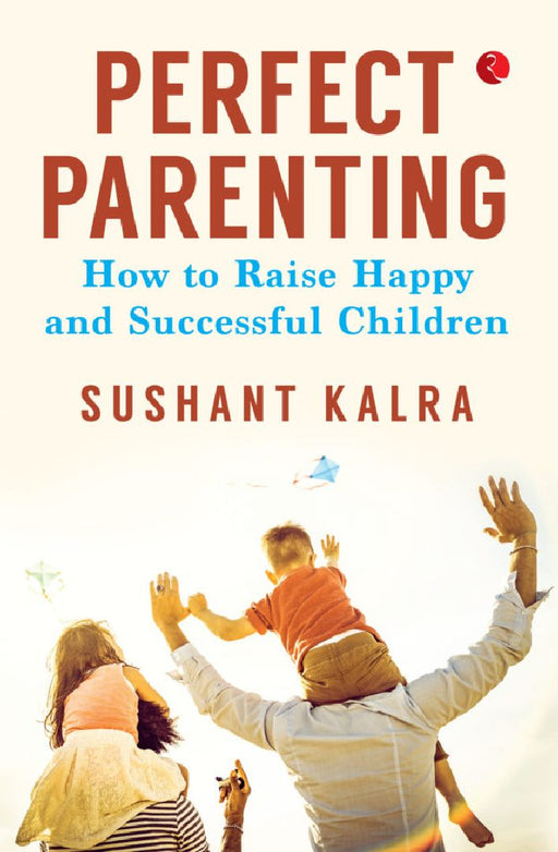 Perfect Parenting by Sushant Kalra
