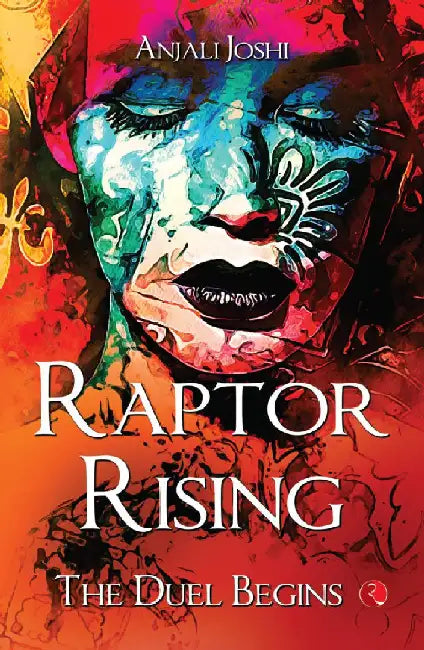 Raptor Rising The Duel Begins by Anjali Joshi