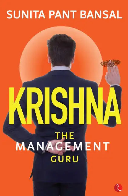 Krishna The Management Guru by Sunita Pant Bansal