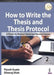 How To Write The Thesis And Thesis Protocol: A Primer For Medical, Dental, And Nursing Courses by Piyush Gupta