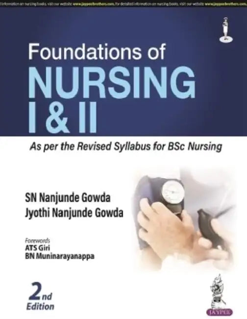 Foundations Of Nursing I & II by SN Nanjunde Gowda