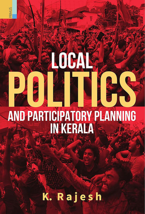 Local Politics And Participatory Planning In Kerala