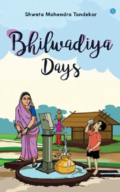Bhilwadiya Days by Shweta Mahendra Tandekar