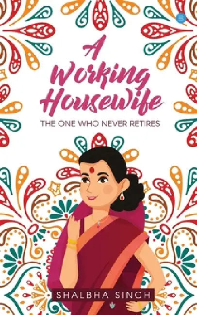 A Working Housewife by Shalbha Singh