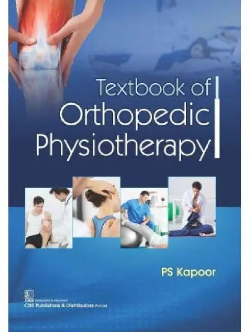 Textbook Of Orthopedic Physiotherapy by Kapoor Ps