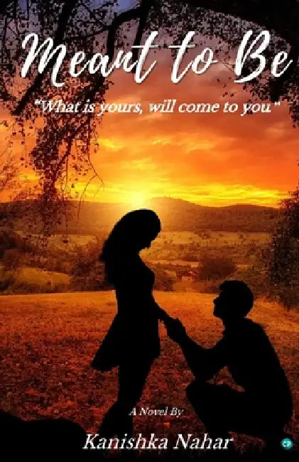 Meant To Be by Kanishka Nahar