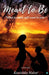 Meant To Be by Kanishka Nahar