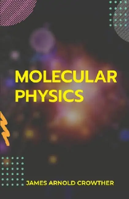 Molecular Physics by James Crowther Arnold