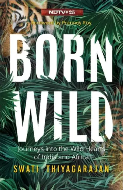 Born Wild by Swati Thiyagrajan