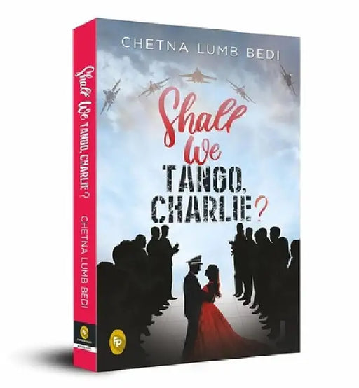 Shall We Tango, Charlie? by Chetna Lumb Bedi