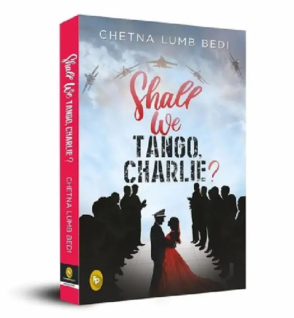 Shall We Tango, Charlie? by Chetna Lumb Bedi