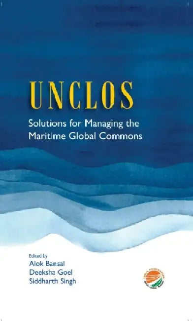 UNCLOS : Solutions for Managing the Maritime Global Commons 
