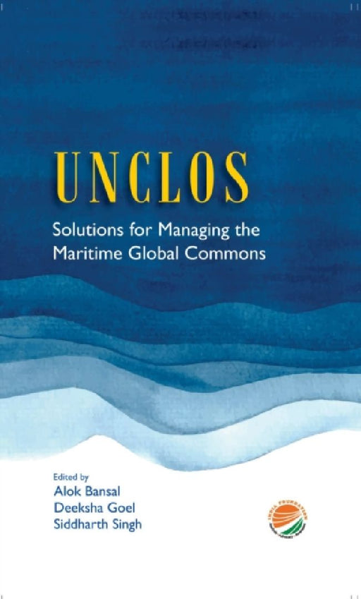 UNCLOS : Solutions for Managing the Maritime Global Commons  by Roger Priddy