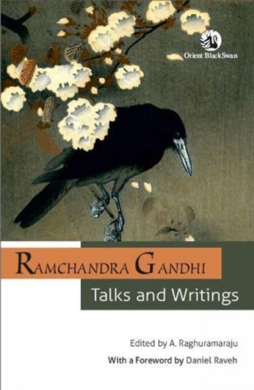 RAMCHANDRA GANDHI: TALKS AND WRITINGS by Ramchandra Gandhi, A. Raghuramaraju