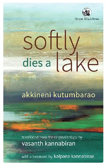 Softly Dies a Lake by Akkineni Kutumbarao