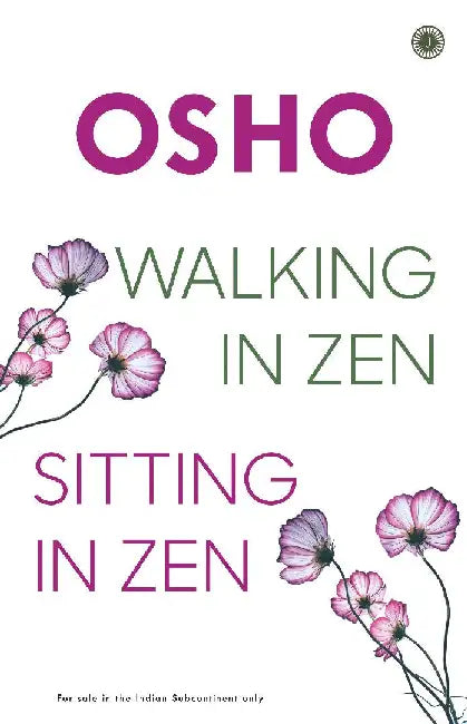 Walking in Zen, Sitting in Zen by Osho
